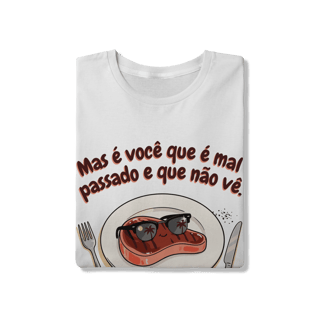 Nome do produto Mas é você que é mal passado e que não vê