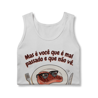 Nome do produto Mas é você que é mal passado e que não vê [regata]