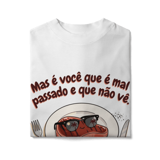 Nome do produto Mas é você que é mal passado e que não vê [oversized]