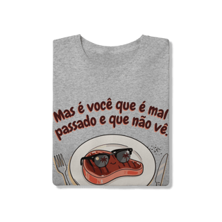 Nome do produto Mas é você que é mal passado e que não vê