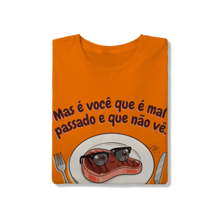 Nome do produto Mas é você que é mal passado e que não vê