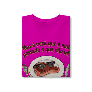 Nome do produto Mas é você que é mal passado e que não vê