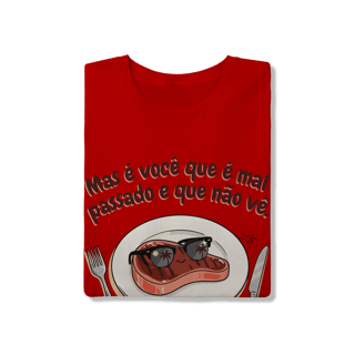 Nome do produto Mas é você que é mal passado e que não vê