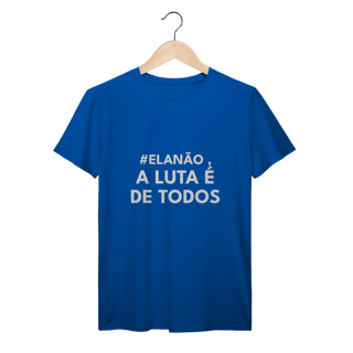 Nome do produto CAMISETA | A LUTA É DE TODOS