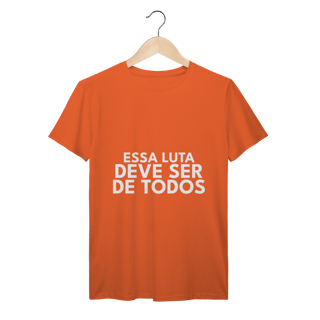 Nome do produto CAMISETA | ESSA LUTA DEVE SER DE TODOS