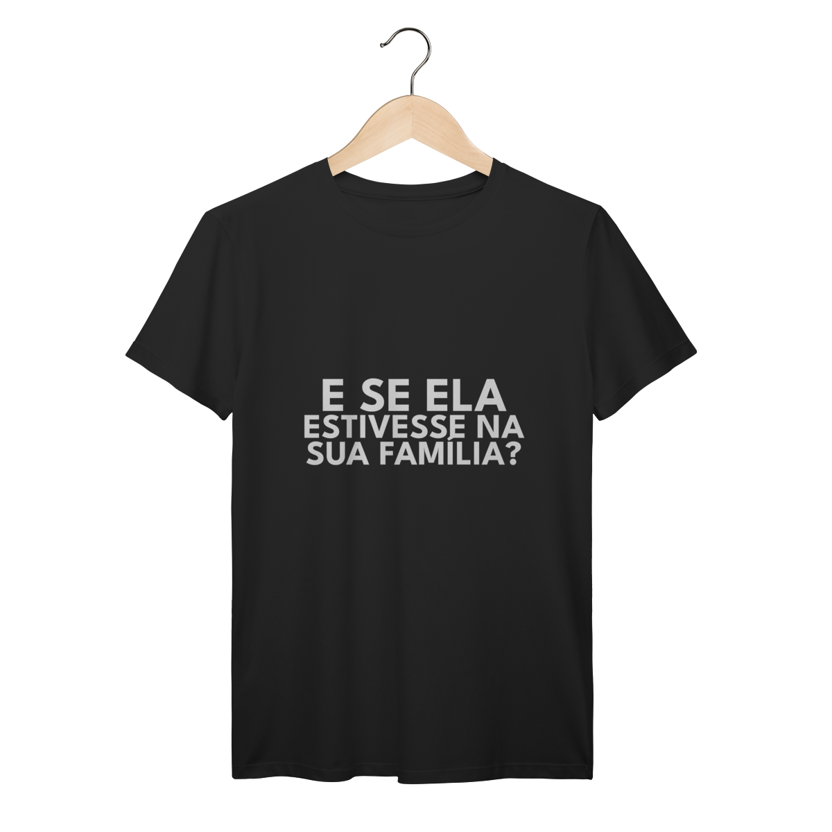 CAMISETA | E SE ELA...