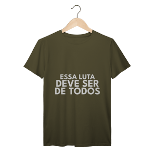 Nome do produto CAMISETA | ESSA LUTA DEVE SER DE TODOS