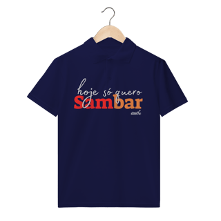 Nome do produto Camiseta Polo Masculina Hoje Só Quero Sambar