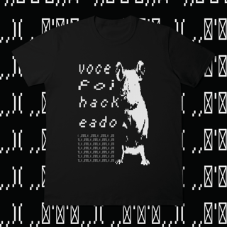 Nome do produto Camiseta 'VOCE FOI HACKEADO'