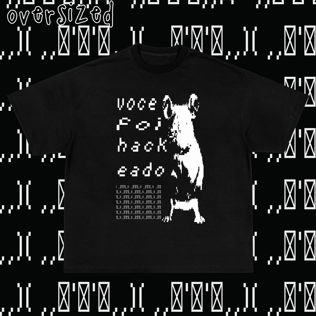 Nome do produto: Camiseta Oversized \'VOCE FOI HACKEADO\'