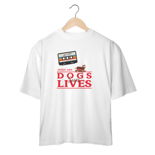 Nome do produto oversized • music and dogs saves lives