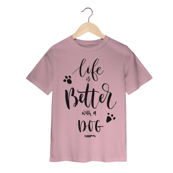 Camiseta Infantil Life is Better With a Dog