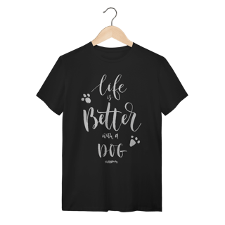 Nome do produto Camiseta Life is Better With a Dog