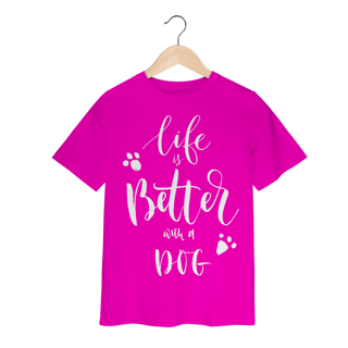 Nome do produto Camiseta Infantil Life is Better With a Dog