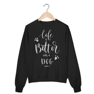 Nome do produto Moletom Blusão Life is Better With a Dog