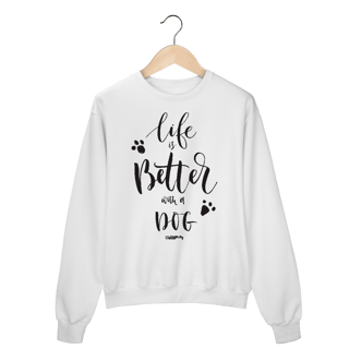 Nome do produto Moletom Blusão Life is Better With a Dog