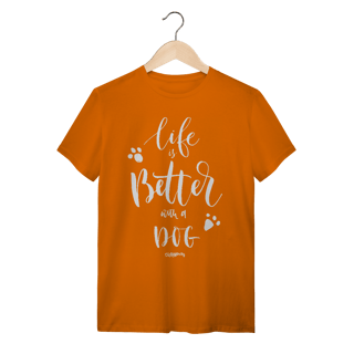 Nome do produto Camiseta Life is Better With a Dog