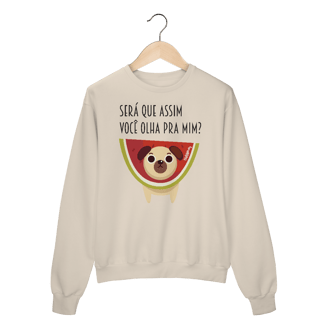 Nome do produto Moletom Blusão Cachorro Melancia - Será Que Assim Você Olha Pra Mim?