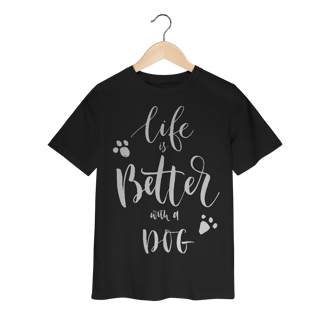 Nome do produto Camiseta Infantil Life is Better With a Dog