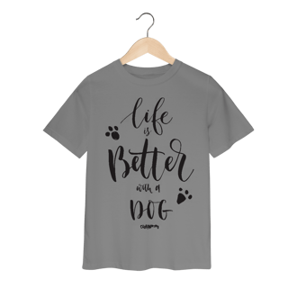 Nome do produto Camiseta Infantil Life is Better With a Dog