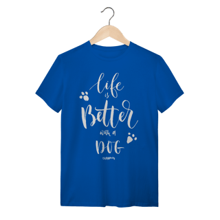 Nome do produto Camiseta Life is Better With a Dog