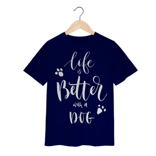 Nome do produto Camiseta Infantil Life is Better With a Dog