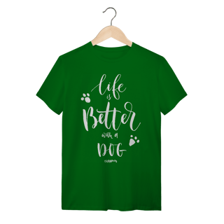 Nome do produto Camiseta Life is Better With a Dog