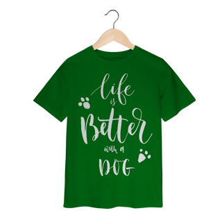 Nome do produto Camiseta Infantil Life is Better With a Dog
