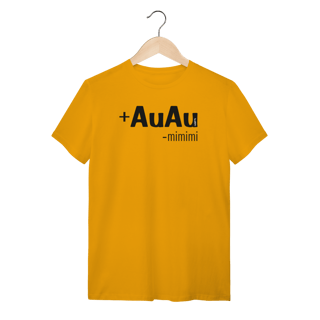 Nome do produto Camiseta Mais AuAu e Menos Mimimi
