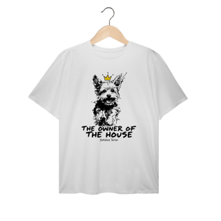 Camiseta Plus Size Yorkshire Terrier - The Owner Of The House