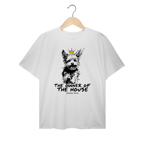 Camiseta Plus Size Yorkshire Terrier - The Owner Of The House