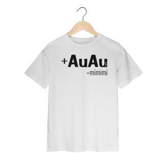 Nome do produto Camiseta Infantil Mais AuAu e Menos Mimimi