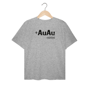 Nome do produto Camiseta Plus Size Mais AuAu e Menos Mimimi