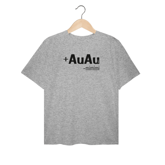 Camiseta Plus Size Mais AuAu e Menos Mimimi