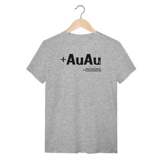 Nome do produto Camiseta Mais AuAu e Menos Mimimi