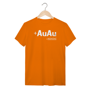 Nome do produto Camiseta Mais AuAu e Menos Mimimi