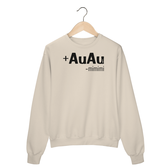 Moletom Blusão Mais AuAu e Menos Mimimi