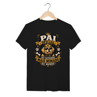 Camiseta Pai Oficial do Cachorro Mais Mimado do Mundo