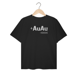 Nome do produto Camiseta Plus Size Mais AuAu e Menos Mimimi