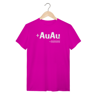 Nome do produto Camiseta Mais AuAu e Menos Mimimi