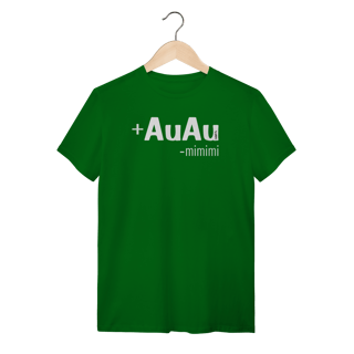 Nome do produto Camiseta Mais AuAu e Menos Mimimi