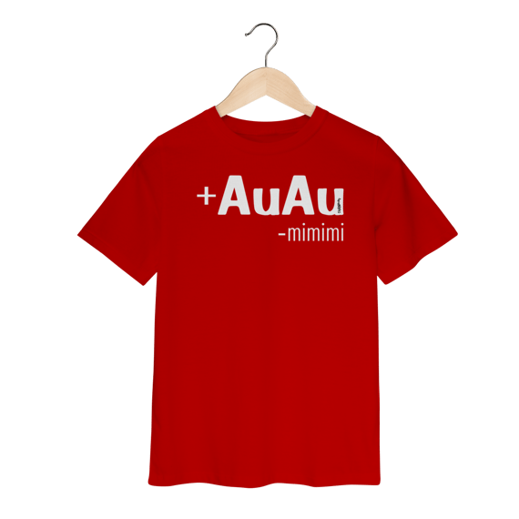 Camiseta Infantil Mais AuAu e Menos Mimimi