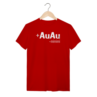 Nome do produto Camiseta Mais AuAu e Menos Mimimi
