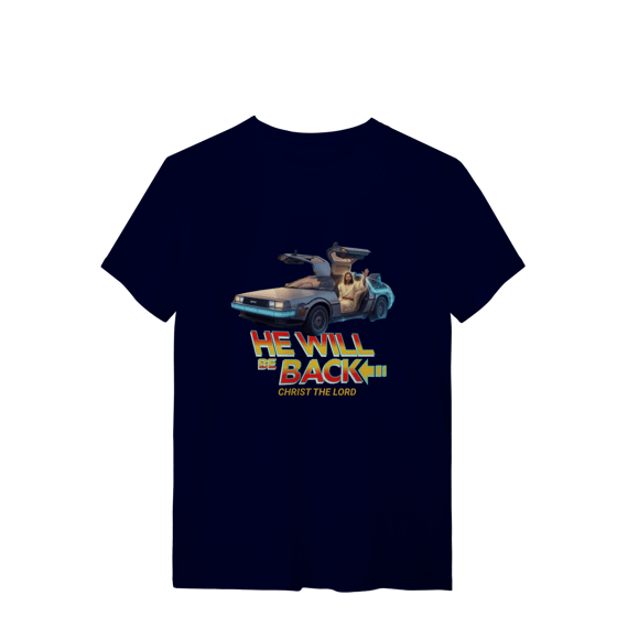 0069 - Camiseta Unissex He Will be Back