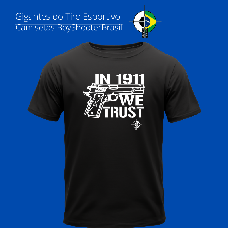 Nome do produto: In 1911 We Trust BoyShooterBrasil Quality