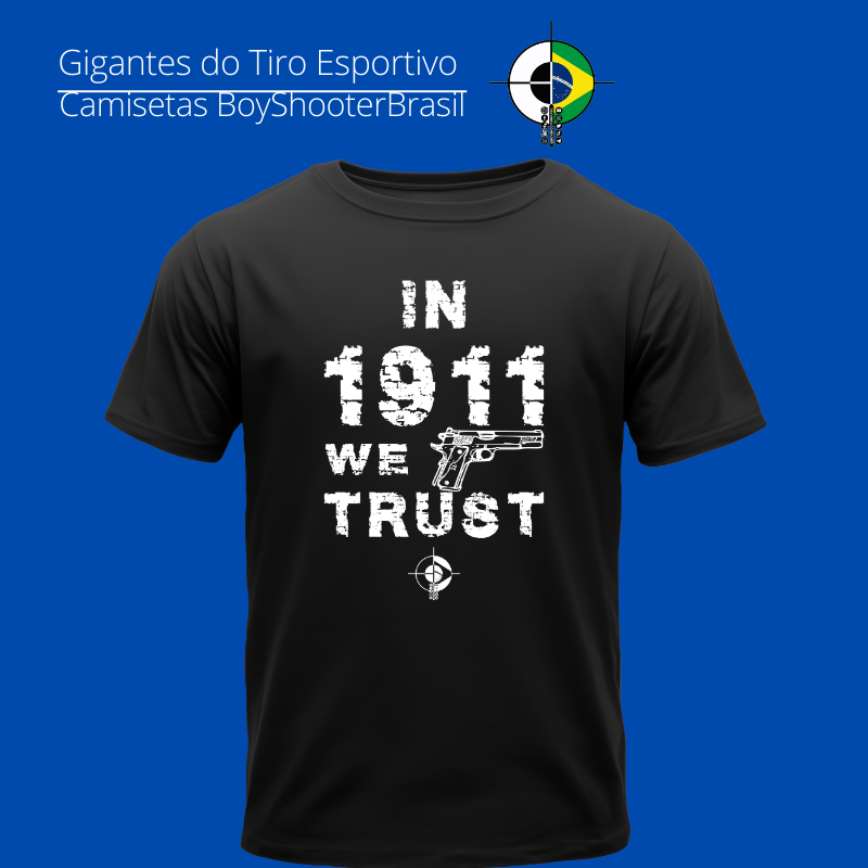 Nome do produto: 1911 we trust BoyShooterBrasil Quality