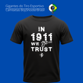 Nome do produto 1911 we trust BoyShooterBrasil Quality