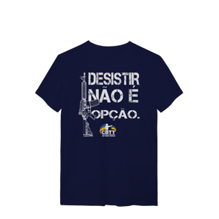 Nome do produto Desistir não é opção CBTT Quality