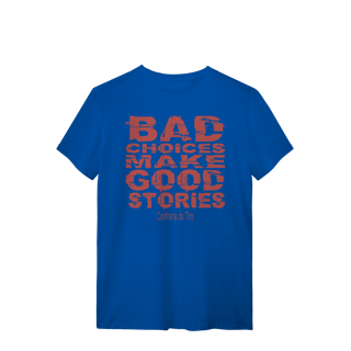 Nome do produto Bad Choices Confraria do Tiro Quality