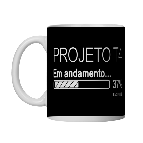 Caneca Projeto T4 CAC Pobre